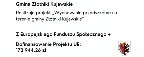 Projekt "Wychowanie przedszkolne na terenie Gminy Złotniki Kujawskie"